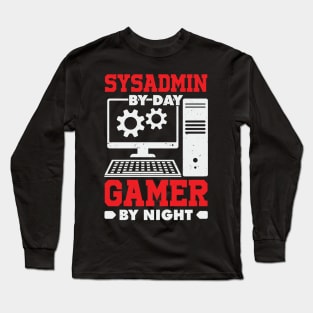 Sysadmin By Day Gamer By Night Long Sleeve T-Shirt